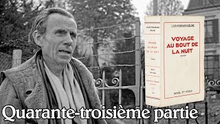 LouisFerdinand Céline  Voyage au bout de la nuit Quarantetroisième partie [upl. by Naamana]