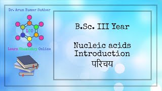 BSc III Year  Nucleic acids  Introduction  परिचय [upl. by Aurea]