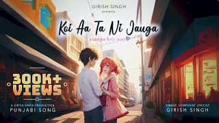 Koi Aa Ta Ni Jauga  Girish Official Audio [upl. by Xyno629]