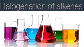 halogenation of alkenes [upl. by Ogdon]