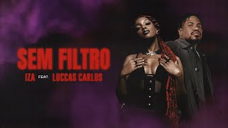 IZA  SEM FILTRO FEAT LUCCAS CARLOS VISUALIZER [upl. by Laynad]