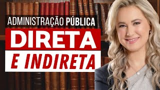 Administração Pública DIRETA e INDIRETA resumo  Características Diferenças e Exemplos [upl. by Rednasyl]