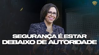 SEGURANÇA É ESTAR DEBAIXO DE AUTORIDADE  Shirla Lacerda  Fortalecendo a Visão [upl. by Carmine]