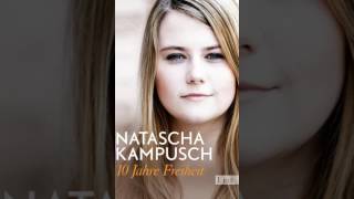 10 Jahre Freiheit von Natascha Kampusch Biografien Hörbuch [upl. by Eadrahc]