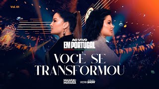 Maiara e Maraisa  Você Se Transformou  Ao Vivo em Portugal [upl. by Luiza]