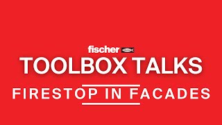 Firestop in Facades  fischer ToolBox Talks Training [upl. by Yelrebma]