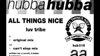 All Things Nice  Luv Tribe Cant Stop Mix HQ 22 [upl. by Greeson379]