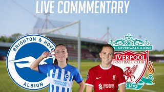 BRIGHTON VS LIVERPOOL  LIVE COMMENTARY  WSL 20232024 [upl. by Autum]