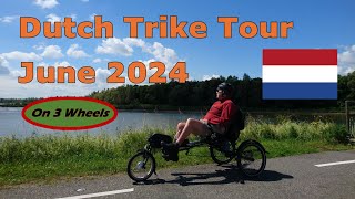 Dutch Trike Tour  Cuijk Apeldoorn Utrecht Dordrecht Middelburg  June 2024 [upl. by Nunci394]