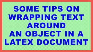 Some tips on wrapping text around an object in a LaTeX document [upl. by Studley860]