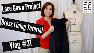 Dress Lining Tutorial  Lace Gown Project Vlog 31 [upl. by Enailuj950]