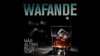 Wafande  Når alting bli’r sort [upl. by Aniratak]