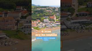 Arillas amp Agios Stefanos Corfu 45 Second Aerial View Compilation shorts travel [upl. by Antonia664]