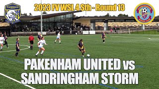 2023 FV WSL 4 Sth Rd 13  Pakenham United v Sandringham Storm [upl. by Nahtnahoj647]