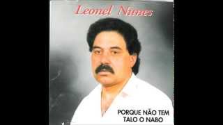 Leonel Nunes  Porque não tem talo o nabo [upl. by Costanza459]