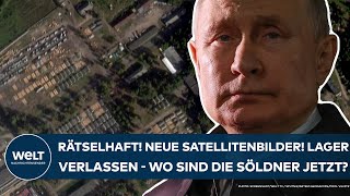 PUTINS KRIEG Rätselhaft Neue Satellitenbilder Lager verlassen  wo sind die WagnerSöldner jetzt [upl. by Anzovin206]