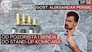 Aleksandar Perišić  Od pozorišta i benda do standup komičara  Priče u nama  Ep 56 [upl. by Direj]