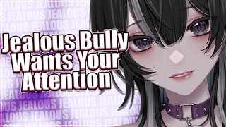 Jealous Bully Wants Your Attention ❤ F4M ASMR Roleplay Jealous [upl. by Anoyi]