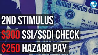 2nd Stimulus  250 Hazard Pay  300 SSISSDI  1kMonth Rent Help [upl. by Larimore342]