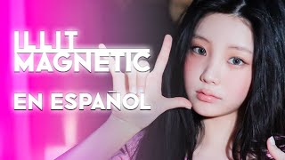 MAGNETIC EN ESPAÑOL  ILLIT [upl. by Atiuqrahc]