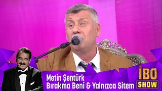 Metin Şentürk  Bırakma Beni amp Yalnızca Sitem [upl. by Prendergast]