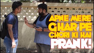 Apne Mere Ghar PE Chori Ki Hai Prank  Rajan on the Rocks [upl. by Aurita]