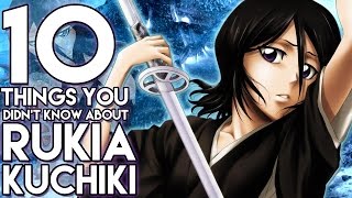 10 Things You Probably Didnt Know About Rukia Kuchiki 10 Facts  Bleach [upl. by Tyler]