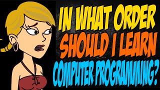 In What Order Should I Learn Computer Programming [upl. by Ahsin34]