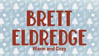 Brett Eldredge – Warm and Cozy Official Audio Video [upl. by Esiuole]