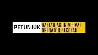 Petunjuk Mendaftar  Registrasi Akun Verval Sekolah  Akun Verval PD Verval PTK Verval SP [upl. by Fortier]