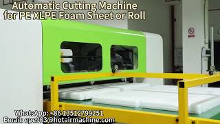 Automatic Cutting Machine for PE XLPE Foam Sheet or Roll [upl. by Aillimat]