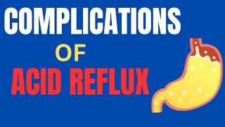 COMPLICATIONS OF ACID REFLUXGERD [upl. by Harraf]