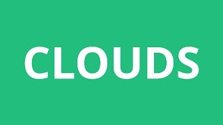 How To Pronounce Clouds  Pronunciation Academy [upl. by Intisar]