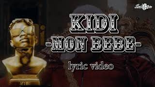 Kidi  Mon Bebe lyric video [upl. by Leatri]