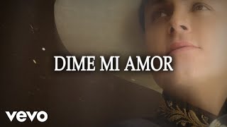 Pedro Fernández  Dime Mi Amor LETRA [upl. by Ojybbob]