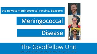 Goodfellow Unit Webinar Meningococcal disease and Bexsero [upl. by Freud]