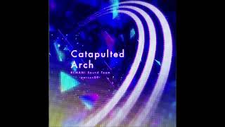 【jbGDNOS】 Catapulted Arch  BEMANI Sound Team quotperson09quot 【Sound Only】 [upl. by Trimble360]