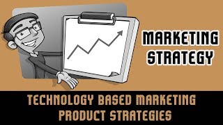 Technology Based Marketing  Product Strategies  Chapter 6a  Lecture 15 [upl. by Harret569]