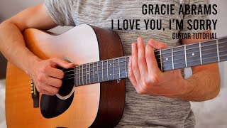 Gracie Abrams  I Love You Im Sorry EASY Guitar Tutorial With Chords  Lyrics [upl. by Essam]