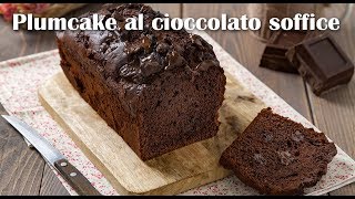 PLUMCAKE AL CIOCCOLATO SOFFICISSIMO e senza burro ricetta  Ho Voglia di Dolce [upl. by Yendroc]