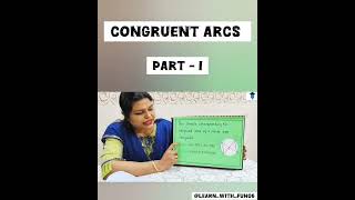 Congruent Arcs  Part  I  LearnWithFun06 [upl. by Ayekat]