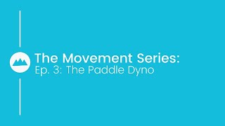 Summit Movement Series Ep 3 The Paddle Dyno [upl. by Joellyn348]