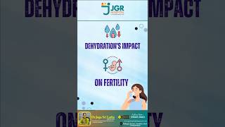 Jgr hospital  dehydrations impact on fertility jgrhospital besthealthcare acomplitehealthcare [upl. by Ahsatam]