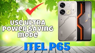 How to Use ultra power saving mode itel P65 [upl. by Akcira]