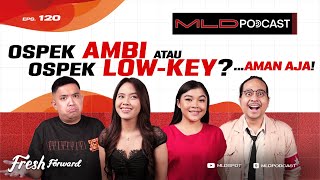 AMAN AJA OSPEK AMBI atau OSPEK LOWKEY AMAN AJA MLDPODCAST 120 [upl. by Aleedis150]