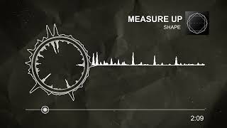 SHAPE  Measure Up Official Visualizer [upl. by Ueik434]