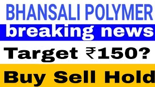 bhansali engineering and polymers share price bhansali engineering latest news bepl share 👉150 [upl. by Bard]