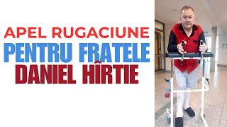 Rugăciune pentru Daniel Hîrtie – A fost operat [upl. by Ramon242]