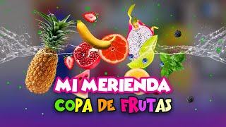 COPA DE FRUTAS  Mi Merienda [upl. by Mungam]