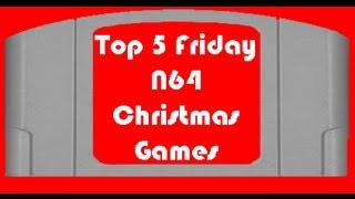 Top 5 Friday  N64  Christmas Games [upl. by Nnaycnan302]